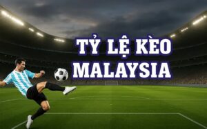 Phân loại tỷ lệ kèo Malaysia